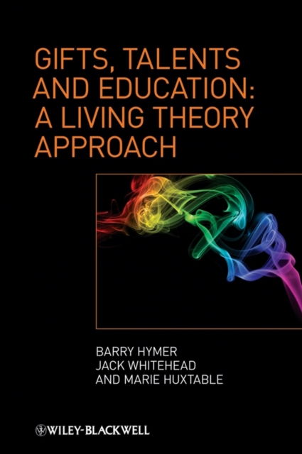 Gifts, Talents and Education : A Living Theory Approach, Hardback Book