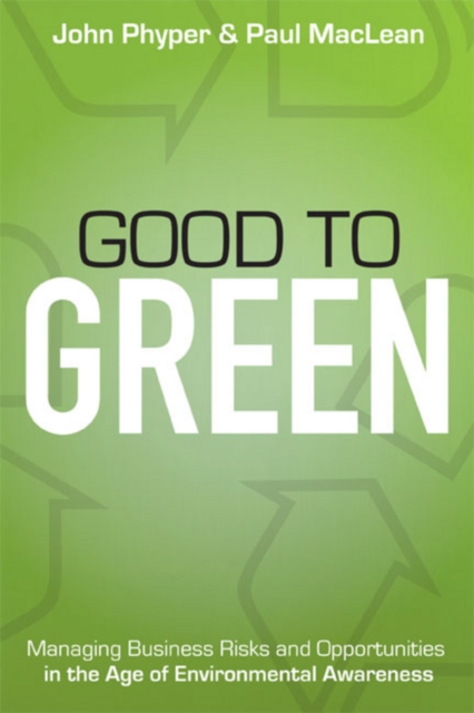 Good to Green : Managing Business Risks and Opportunities in the Age of Environmental Awareness, EPUB eBook