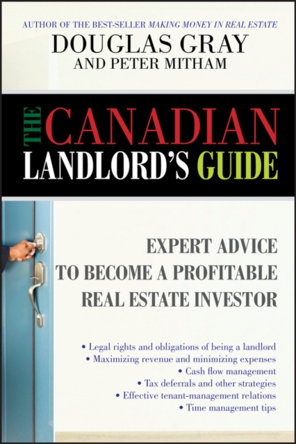 The Canadian Landlord's Guide : Expert Advice for the Profitable Real Estate Investor, EPUB eBook