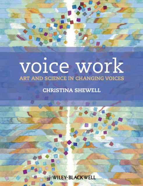 Voice Work : Art and Science in Changing Voices, PDF eBook