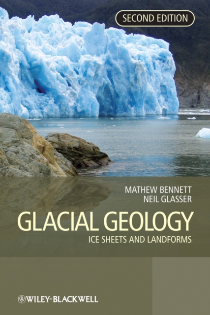Glacial Geology : Ice Sheets and Landforms, PDF eBook