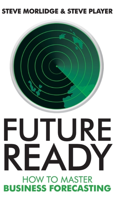 Future Ready - How to Master Business Forecasting, Hardback Book