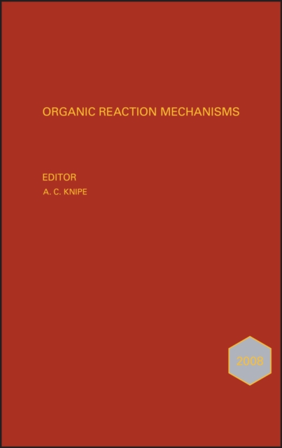 Organic Reaction Mechanisms 2008 : An annual survey covering the literature dated January to December 2008, Hardback Book