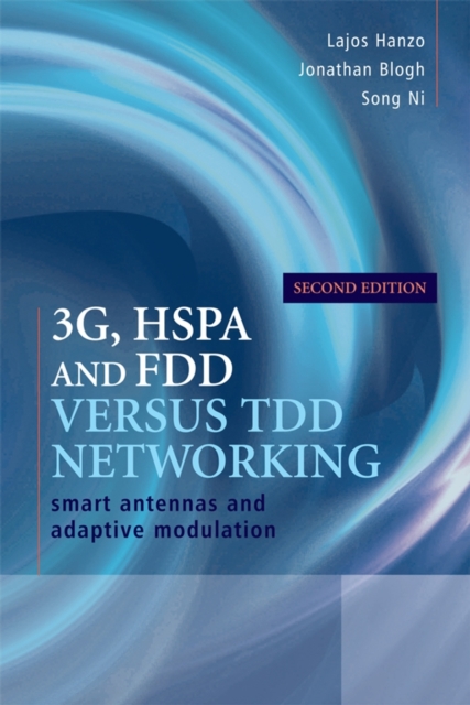 3G, HSPA and FDD versus TDD Networking : Smart Antennas and Adaptive Modulation, PDF eBook