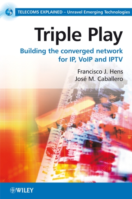 Triple Play : Building the converged network for IP, VoIP and IPTV, PDF eBook