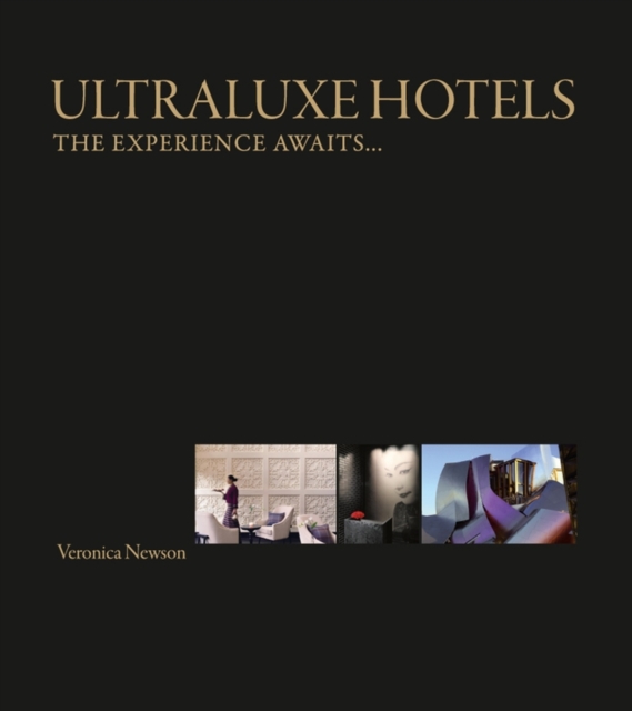 UltraLuxe Hotels : The Experience Awaits, Hardback Book