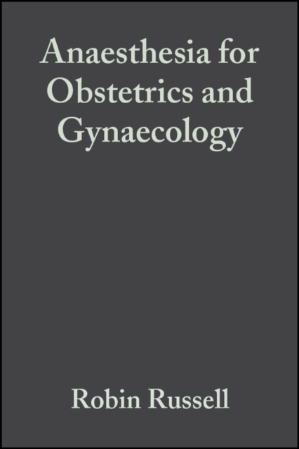Anaesthesia for Obstetrics and Gynaecology, PDF eBook
