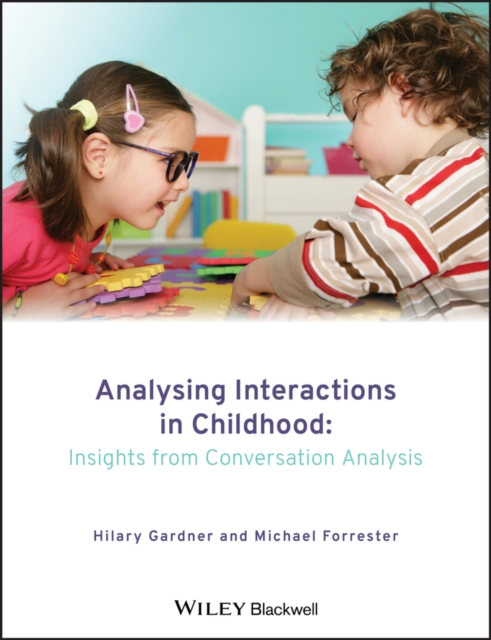 Analysing Interactions in Childhood : Insights from Conversation Analysis, Paperback / softback Book