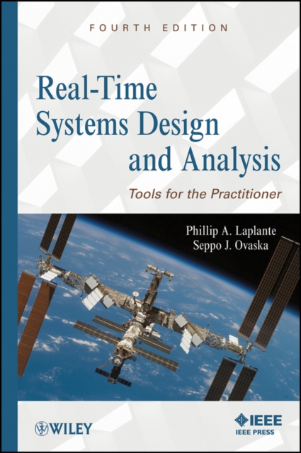 Real-Time Systems Design and Analysis : Tools for the Practitioner, Hardback Book