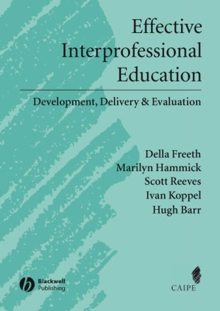 Effective Interprofessional Education : Development, Delivery, and Evaluation, PDF eBook