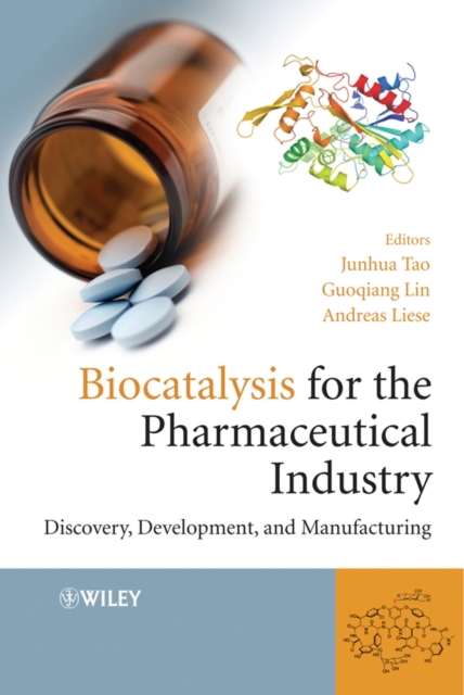 Biocatalysis for the Pharmaceutical Industry : Discovery, Development, and Manufacturing, Hardback Book