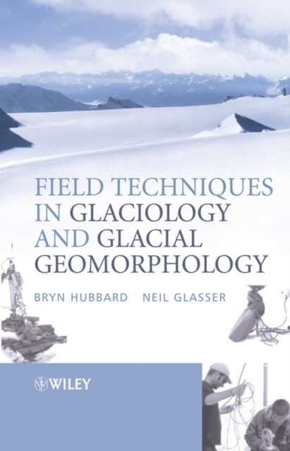 Field Techniques in Glaciology and Glacial Geomorphology, Hardback Book