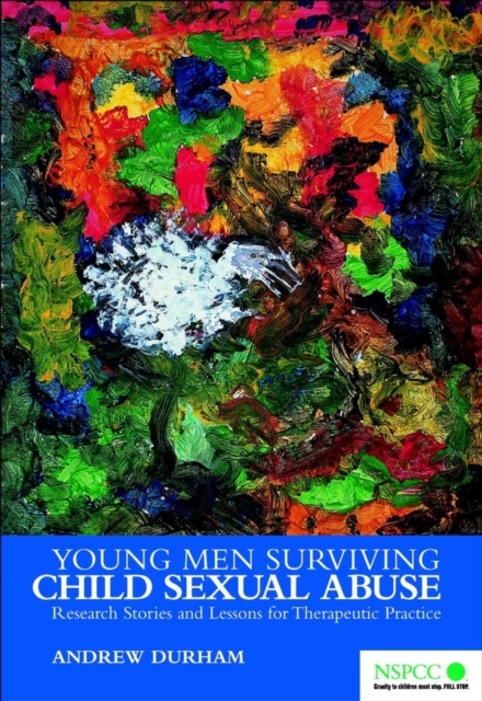 Young Men Surviving Child Sexual Abuse : Research Stories and Lessons for Therapeutic Practice, Paperback / softback Book