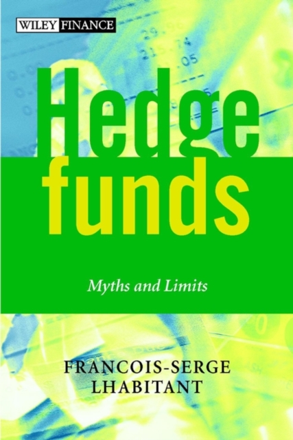 Hedge Funds : Myths and Limits, Hardback Book