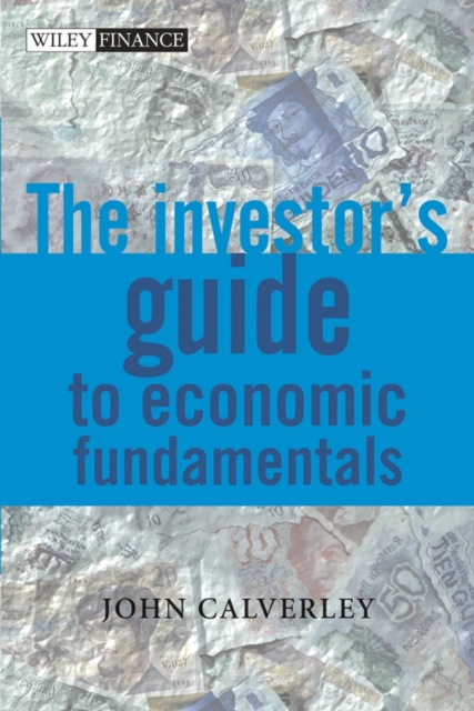 The Investor's Guide to Economic Fundamentals, Hardback Book