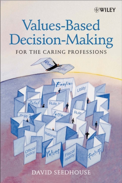 Values-Based Decision-Making for the Caring Professions, Paperback / softback Book