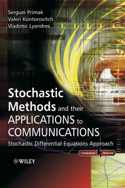 Stochastic Methods and Their Applications to Communications : Stochastic Differential Equations Approach, Hardback Book