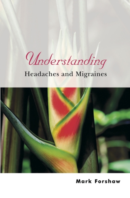 Understanding Headaches and Migraines, Paperback / softback Book
