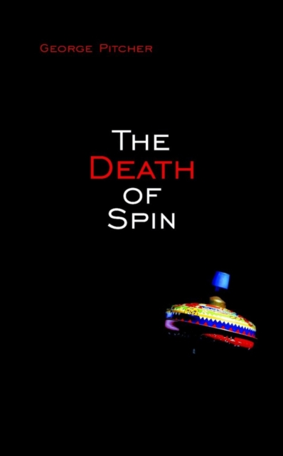 The Death of Spin, Hardback Book