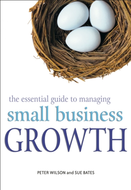 The Essential Guide to Managing Small Business Growth, Paperback / softback Book