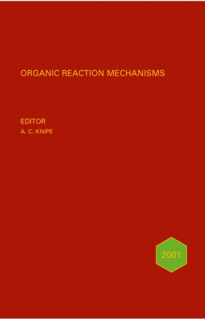 Organic Reaction Mechanisms 2000 : An annual survey covering the literature dated December 1999 to December 2000, Hardback Book