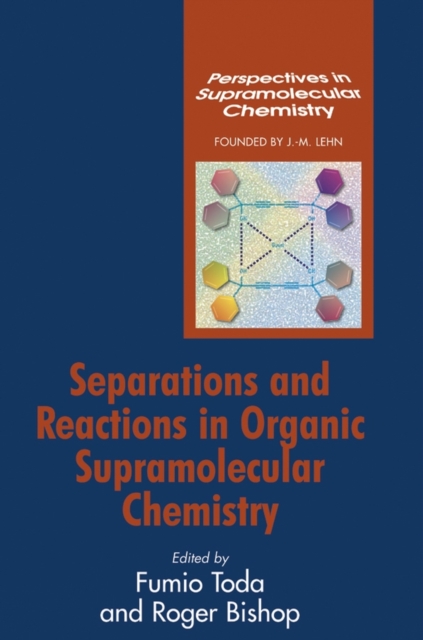 Separations and Reactions in Organic Supramolecular Chemistry, Hardback Book
