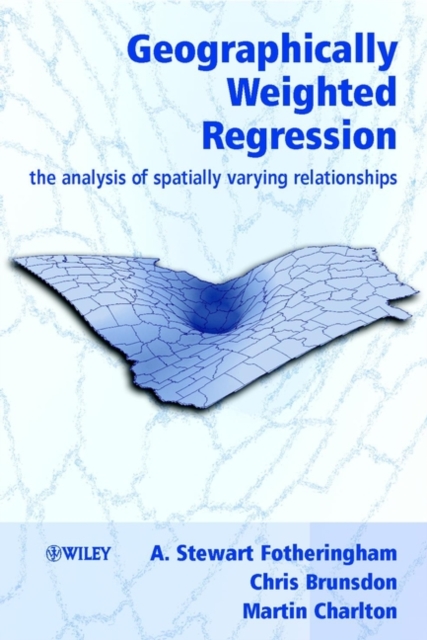 Geographically Weighted Regression : The Analysis of Spatially Varying Relationships, PDF eBook
