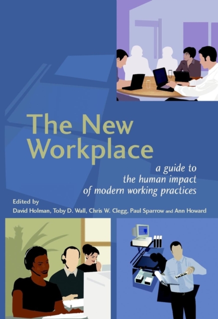 The New Workplace : A Guide to the Human Impact of Modern Working Practices, PDF eBook