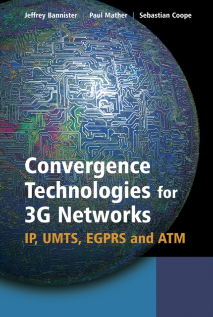 Convergence Technologies for 3G Networks : IP, UMTS, EGPRS and ATM, PDF eBook