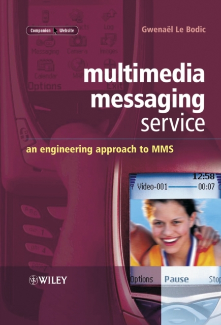 Multimedia Messaging Service : An Engineering Approach to MMS, Hardback Book