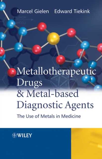Metallotherapeutic Drugs and Metal-Based Diagnostic Agents : The Use of Metals in Medicine, Hardback Book