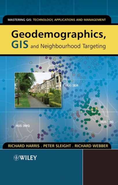 Geodemographics, GIS and Neighbourhood Targeting, Paperback / softback Book