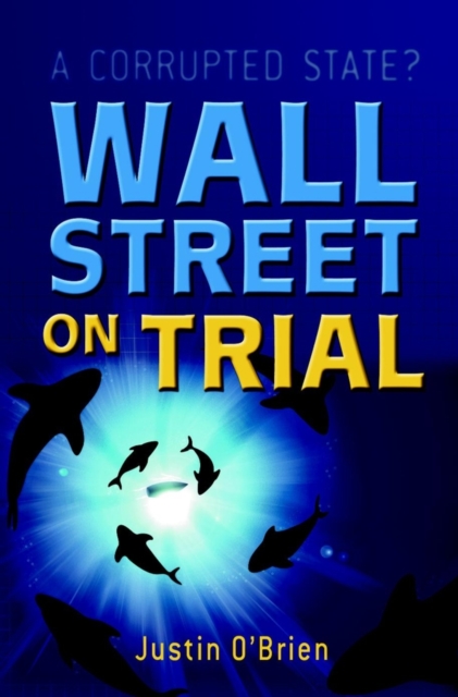 Wall Street on Trial : A Corrupted State?, Hardback Book