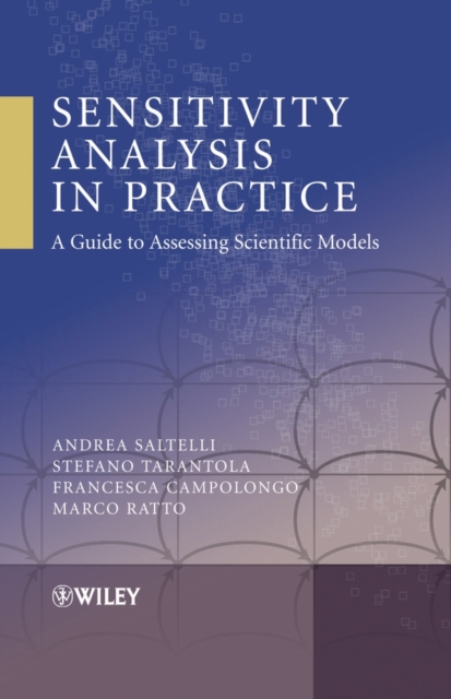 Sensitivity Analysis in Practice : A Guide to Assessing Scientific Models, Hardback Book
