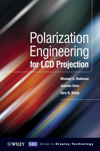 Polarization Engineering for LCD Projection, Hardback Book