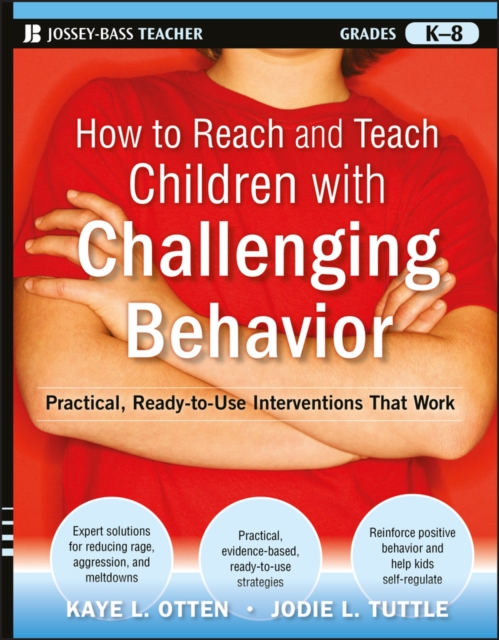 How to Reach and Teach Children with Challenging Behavior (K-8) : Practical, Ready-to-Use Interventions That Work, PDF eBook