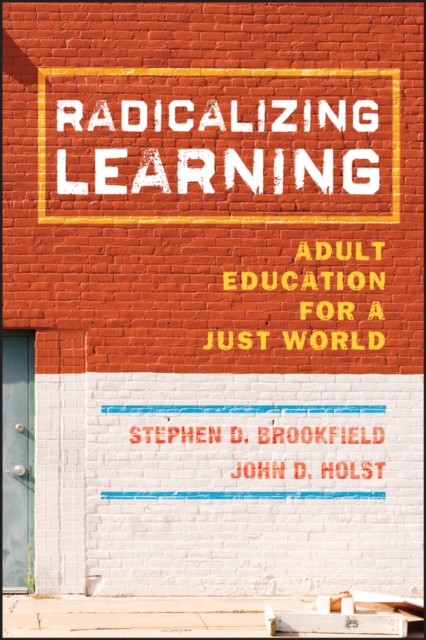 Radicalizing Learning : Adult Education for a Just World, EPUB eBook