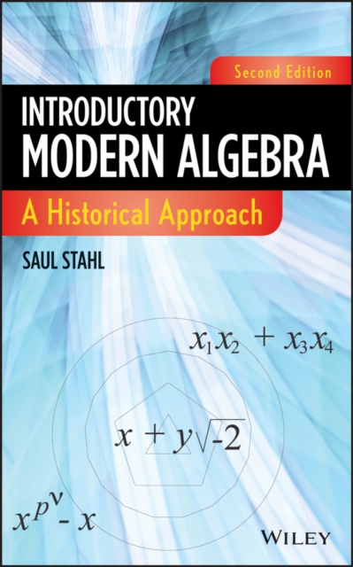 Introductory Modern Algebra : A Historical Approach, Hardback Book