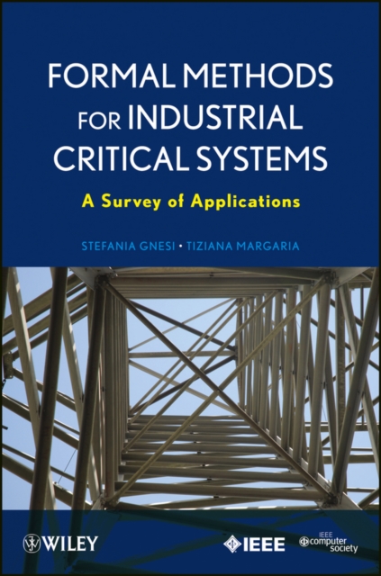 Formal Methods for Industrial Critical Systems : A Survey of Applications, Paperback / softback Book