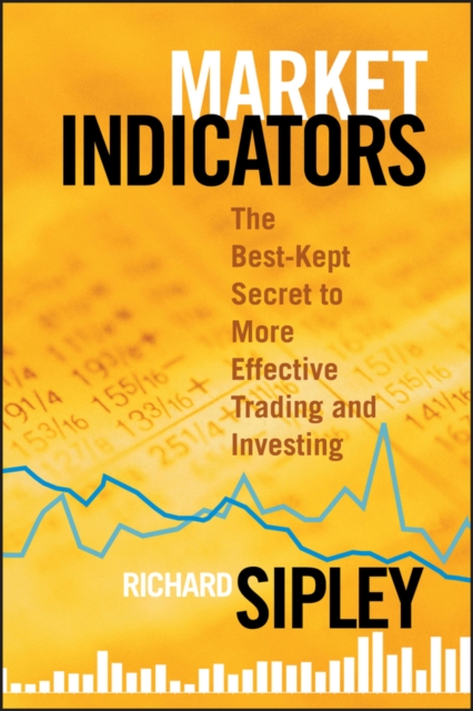Market Indicators : The Best-Kept Secret to More Effective Trading and Investing, PDF eBook