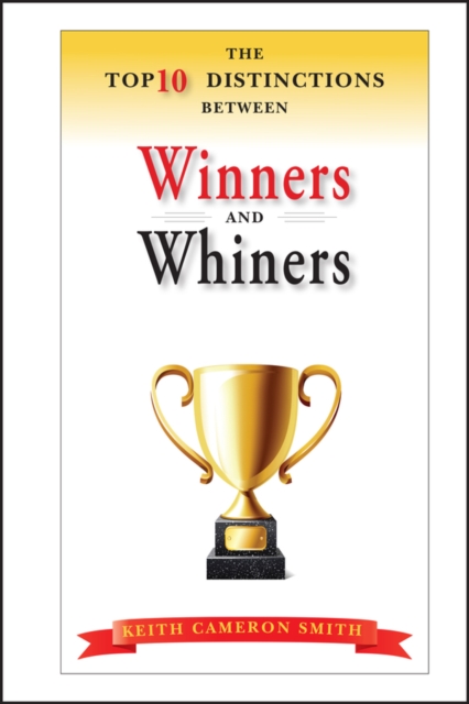 The Top 10 Distinctions Between Winners and Whiners, Hardback Book