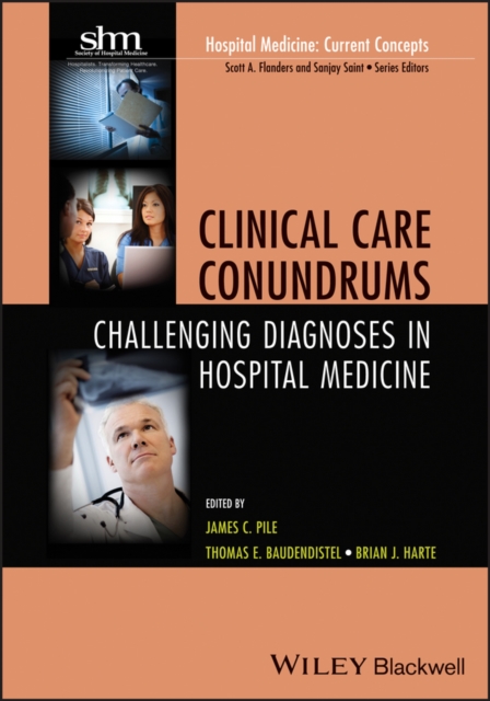 Clinical Care Conundrums : Challenging Diagnoses in Hospital Medicine, Paperback / softback Book