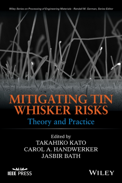 Mitigating Tin Whisker Risks : Theory and Practice, Hardback Book
