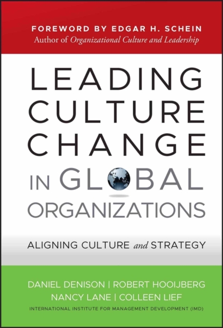 Leading Culture Change in Global Organizations : Aligning Culture and Strategy, Hardback Book