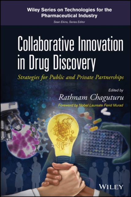 Collaborative Innovation in Drug Discovery : Strategies for Public and Private Partnerships, Hardback Book