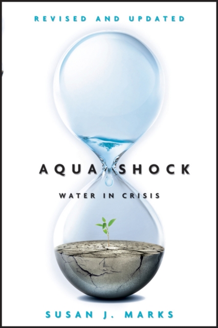 Aqua Shock, Revised and Updated : Water in Crisis, Paperback / softback Book
