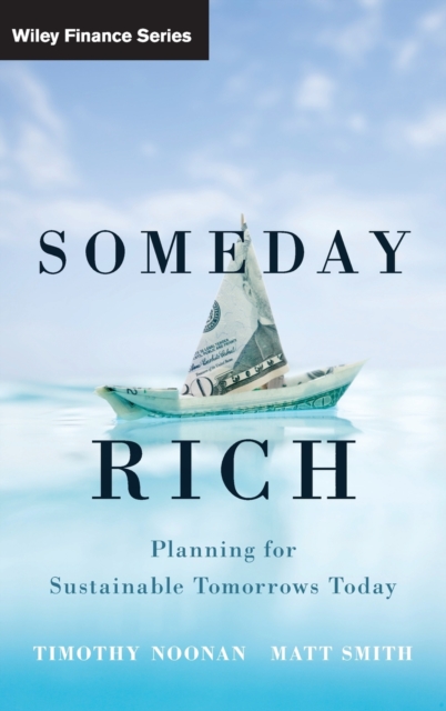Someday Rich : Planning for Sustainable Tomorrows Today, Hardback Book