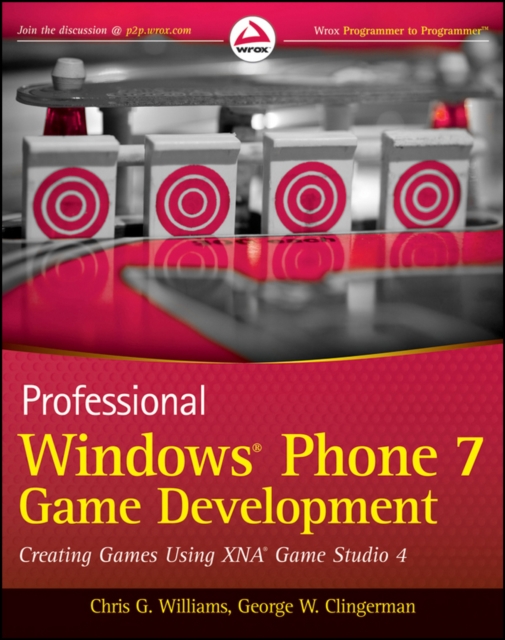 Professional Windows Phone 7 Game Development : Creating Games Using XNA Game Studio 4, Paperback Book