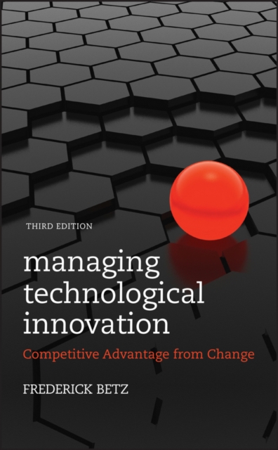 Managing Technological Innovation : Competitive Advantage from Change, EPUB eBook