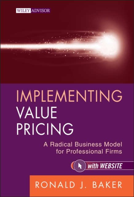 Implementing Value Pricing : A Radical Business Model for Professional Firms, PDF eBook